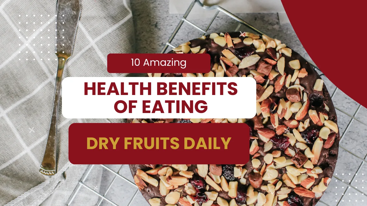 10 Amazing Health Benefits of Eating Dry Fruits Daily
